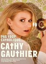 Cathy Gauthier - Pas trop catholique