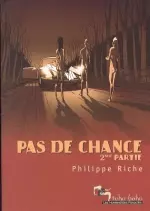 PAS DE CHANCE – 2nde partie