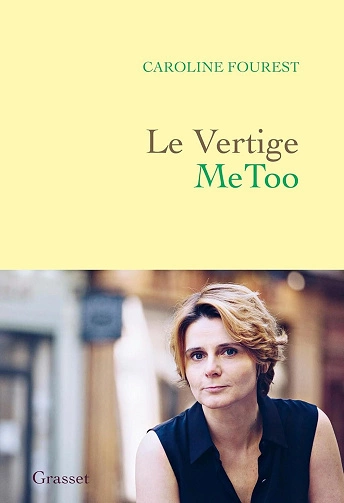 Le Vertige MeToo Caroline Fourest