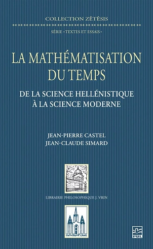 La mathématisation du temps De la science hellénistique à la science moderne