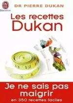 Les recettes Dukan : Mon régime en 350 recettes