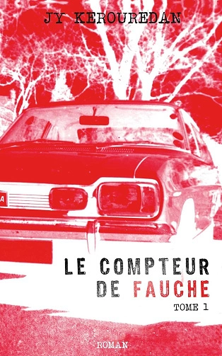 Le compteur de fauche.T1 Jean-Yves Kerouredan