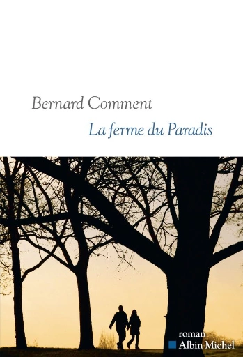 La ferme du paradis - Bernard Comment