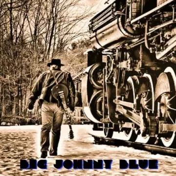 Big Johnny Blue - Big Johnny Blue