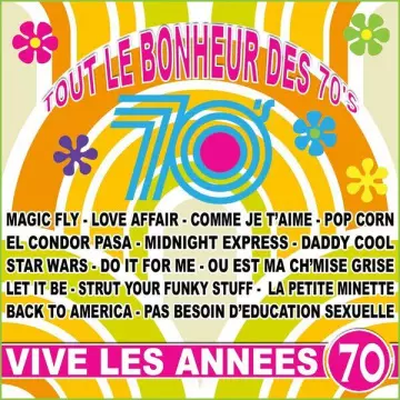 Vive les années 70 - (Tout le bonheur des 70's)