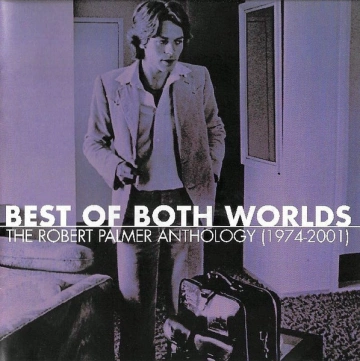 FLAC Robert Palmer - Best of Both Worlds - The Anthology (1974-2001)