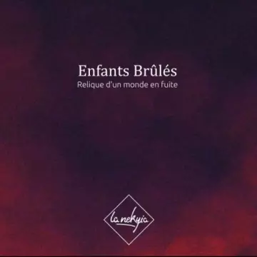 La Nekyia - Enfants brûlés (Relique d'un monde en fuite)