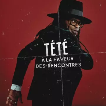 Tété - A la faveur des rencontres