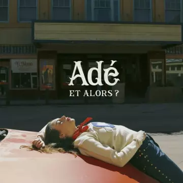 Adé - Et alors ?