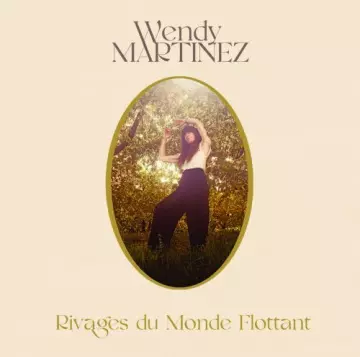 Wendy Martinez - Rivages du monde flottant