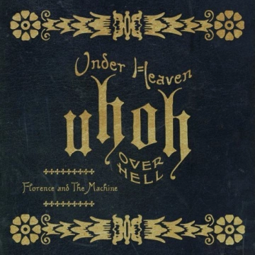 Florence + the Machine - Under Heaven Over Hell