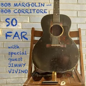 Bob Margolin & Bob Corritore - So Far