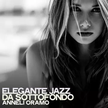 Anneli Oramo - Elegante Jazz Da Sottofondo