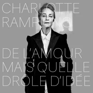 CHARLOTTE RAMPLING - De l'amour mais quelle drôle d'idée