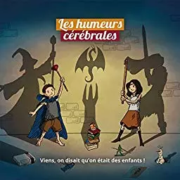 Les Humeurs Cérébrales - Viens, on disait qu'on était des enfants