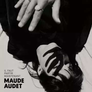 Maude Audet - Il faut partir maintenant